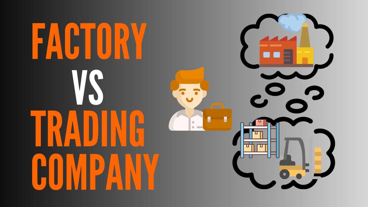 Differentiate a Trading Company and a Factory